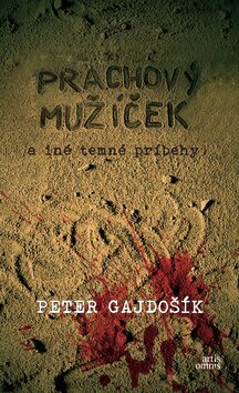 Prachový mužíček a iné temné príbehy - Peter Gajdošík