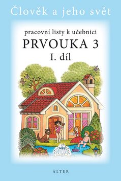Pracovní listy k učebnici Prvouka 3 I. díl - Hana Staudková,Lenka Bradáčová