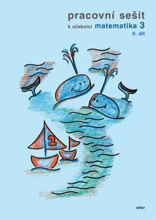 Pracovní sešit k učebnici matematika 3, II. díl - Růžena Blažková, Květoslava Matoušková, Milena Vaňurová