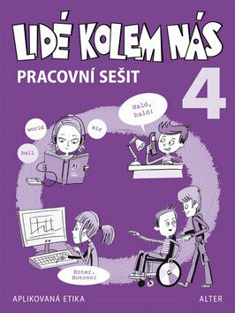 Pracovní sešit - Lidé kolem nás 4 - Etika pro 4. ročník ZŠ - Hana Staudková,Lenka Bradáčová