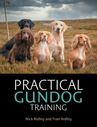 Practical Gundog Training - Fran Ardley,Nick Ridley