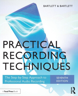 Practical Recording Techniques - Bruce Bartlett,Jenny Bartlett