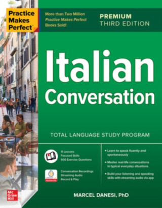 Practice Makes Perfect: Italian Conversation, Premium Third Edition - Marcel Danesi