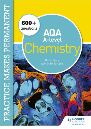 Practice makes permanent: 600+ questions for AQA A-level Chemistry - Nora Henry,Alyn G. McFarland