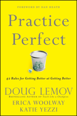 Practice Perfect - Doug Lemov,Erica Woolway,Katie Yezzi