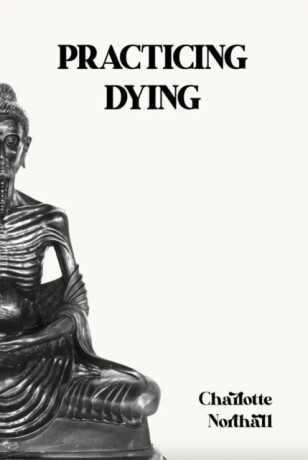 Practicing Dying - Charlotte Northall