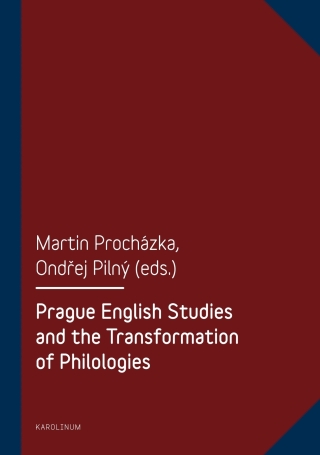 Prague English Studies and the Transformation of Philologies - Martin Procházka,Ondřej Pilný