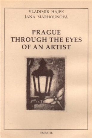Prague through the Eye - Igor Hájek,Jana Marhounová