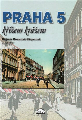 Praha 5 křížem krážem - Dagmar Broncová