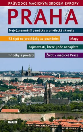 Praha - Průvodce magickým srdcem Evropy - Jiří Podrazil,Vladimír Dudák