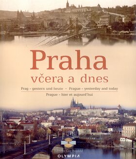 Praha včera a dnes - Miroslava Přikrylová