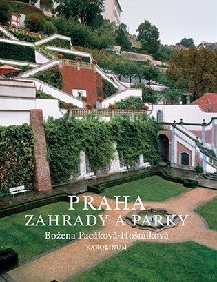 Praha - zahrady a parky - Božena Pacáková-Hošťálková