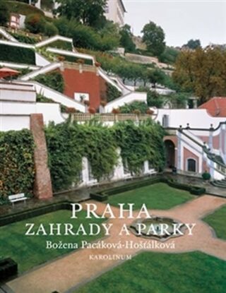 Praha - zahrady a parky - Božena Pacáková-Hošťálková
