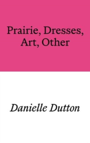 Prairie, Dresses, Art, Other - Danielle Dutton