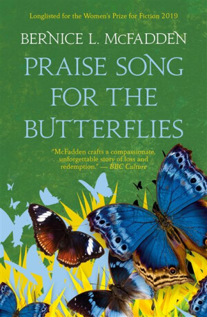 Praise Song For The Butterflies - Bernice L. McFadden