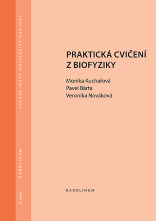 Praktická cvičení z biofyziky - Pavel Bárta,Kuchařová Monika,Veronika Nováková