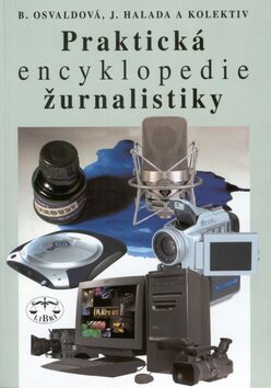 Praktická encyklopedie žurnalistiky (2. vyd) - Jan Halada,Barbora Osvaldová,kolektiv autorů
