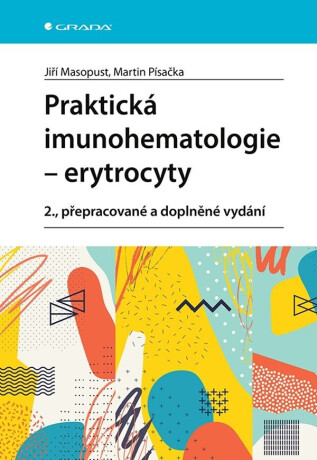 Praktická imunohematologie - erytrocyty - Jiří Masopust,Martin Písačka