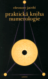Praktická kniha numerologie - Eleonore Jacobi