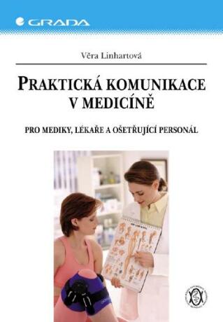 Praktická komunikace v medicíně - Věra Linhartová