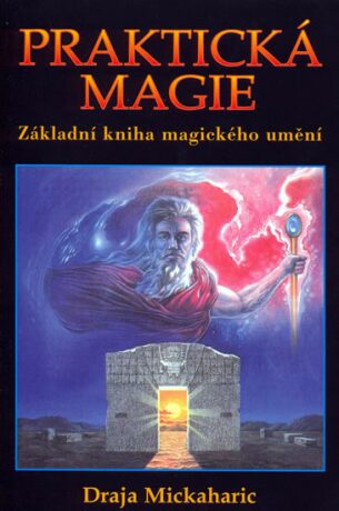 Praktická magie - Draja Mickaharic