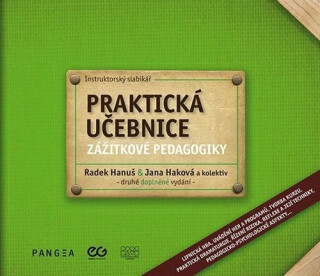 Praktická učebnice zážitkové pedagogiky - Instruktorský slabikář - Radek Hanus,kolektiv autorů,Jana Haková