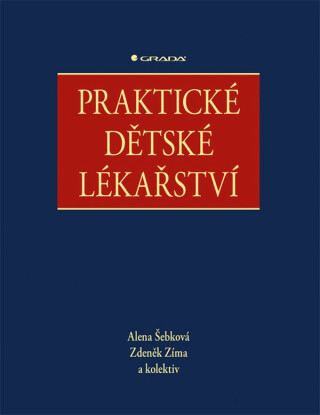Praktické dětské lékařství - kolektiv autorů,Alena Šebková,Zdeněk Zíma