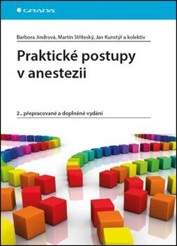 Praktické postupy v anestezii - Barbora Jindrová,Martin Stříteský,Jan Kunstýř