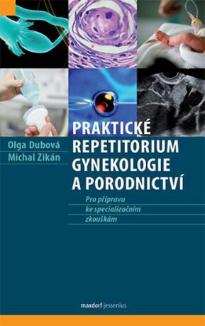 Praktické repetitorium gynekologie a porodnictví - Michal Zikán,Dubová Olga