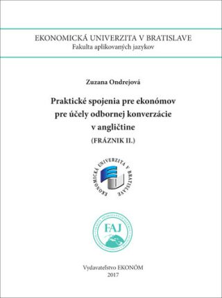 Praktické spojenia pre ekonómov pre účely odbornej konverzácie v AJ (Fráznik II) - Zuzana Ondrejová