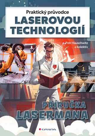 Praktický průvodce laserovou technologií - Petr Hauschwitz