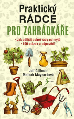 Praktický rádce pro zahrádkáře - Gillman Jeff,Maynardová Meleah