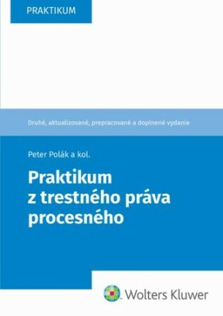 Praktikum z trestného práva procesného - Jozef Záhora,Marcela Tittlová,Peter Polák,Juraj Chylo