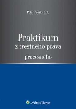Praktikum z trestného práva procesného - Peter Polák
