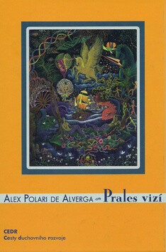 Prales vizí - Alex Polari de Alverga