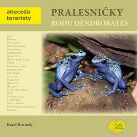 Pralesničky rodu Dendrobates - Abeceda teraristy - Karel Rozínek,Rozínek,ml. Karel