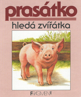 Prasátko hledá zvířátka - Jindřich Balík