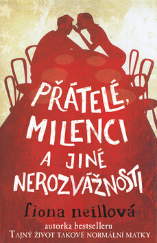 Přátelé, milenci a jiné nerozvážnosti - Fiona Neillová