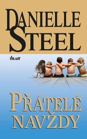 Přátelé navždy - Danielle Steel