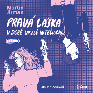 Pravá láska v době umělé inteligence - Martin Jirman