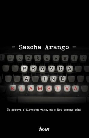 Pravda a iné klamstvá - Arango Sascha