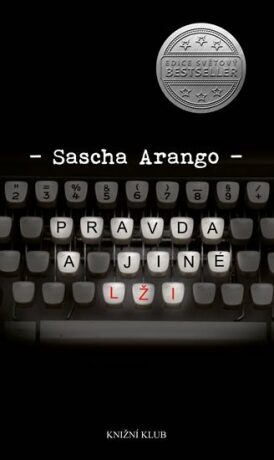 Pravda a jiné lži - Arango Sascha