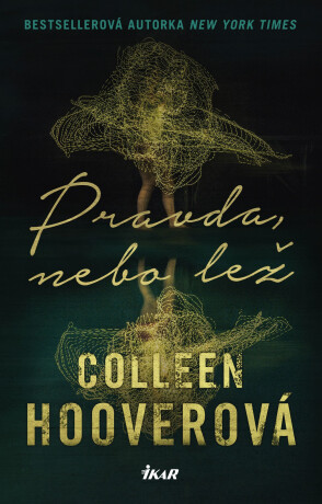 Pravda, nebo lež - Colleen Hoover