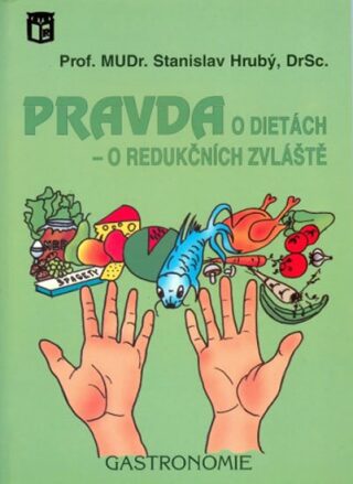 Pravda o dietách - o redučkních zvláště - Stanislav Hrubý
