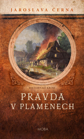Pravda v plamenech - Jaroslava Černá