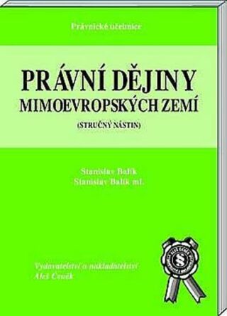 Právní dějiny mimoevropských zemí, 2.rozšířené vydání - Stanislav Balík