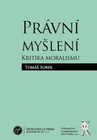 Právní myšlení - Kritika moralismu - Tomáš Sobek