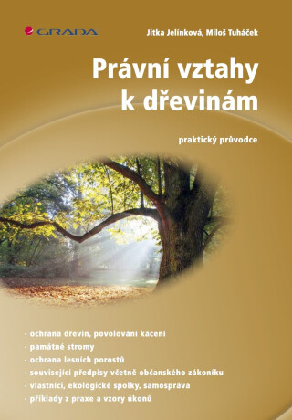 Právní vztahy k dřevinám - Miloš Tuháček,Jitka Jelínková