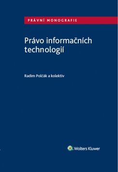 Právo informačních technologií - Polčák Radim