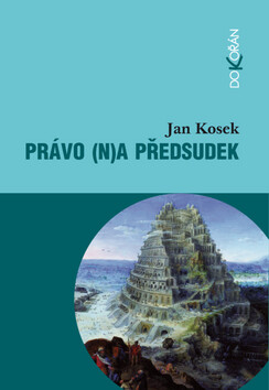Právo (n)a předsudek - Jan Kosek
